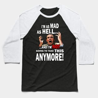 I'm Mad As Hell... Baseball T-Shirt